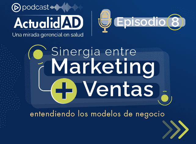 Sinergia entre Marketing + Ventas, entendiendo los modelos de negocio