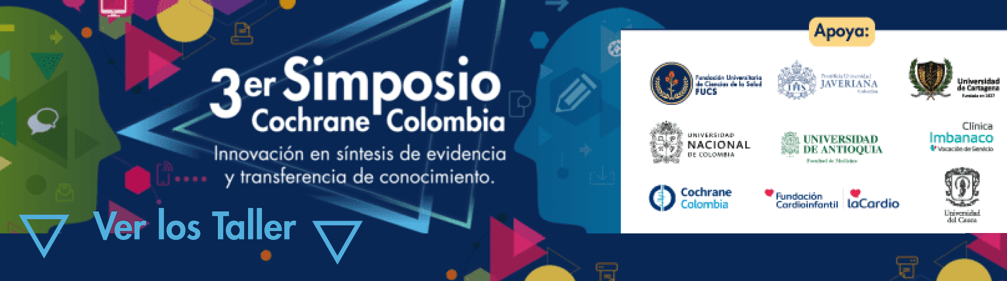 III SIMPOSIO COCHRANE COLOMBIA. INNOVACIÓN Y TRANSFERENCIA EN SÍNTESIS DE EVIDENCIA.  