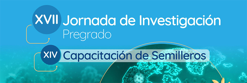 XVII Jornada de Investigación de Pregrado - XIV Capacitación de Semilleros